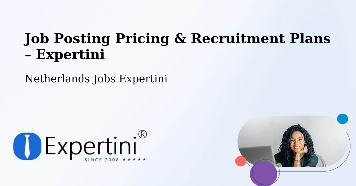 Job Posting Pricing & Recruitment Plans – Erp - Erp, Netherlands Jobs Expertini
